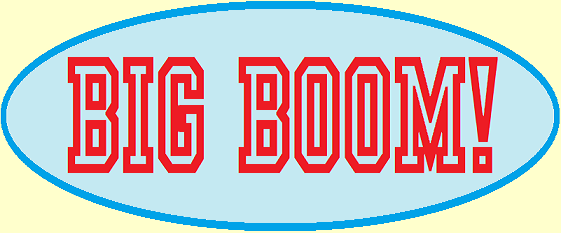BIG BOOM!